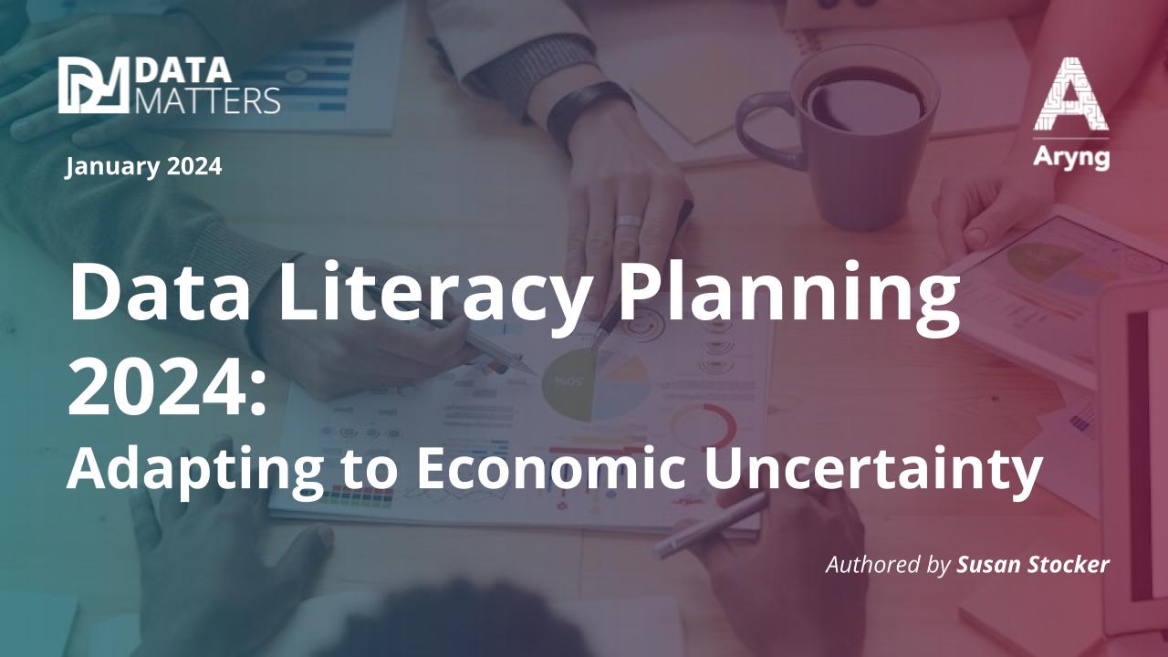 Data Literacy Planning 2024: Adapting to Economic Uncertainty