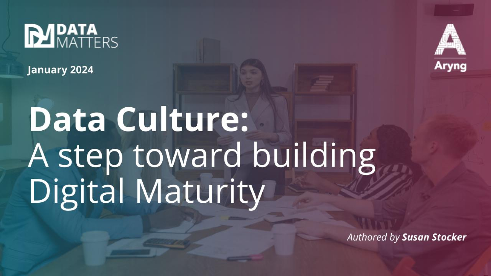 Data Culture: A step toward building Digital Maturity